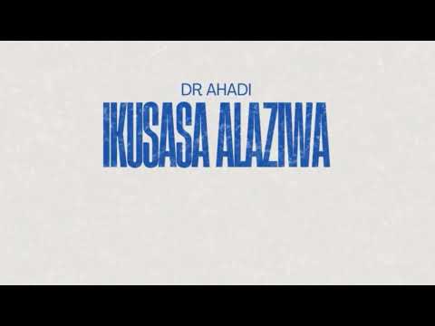 Dr Ahadi Ikusasa Alaziwa Official Audio