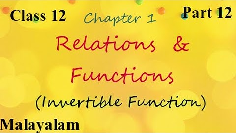 Invertible Function| Plus two|Maths| Relation and Functions| Malayalam