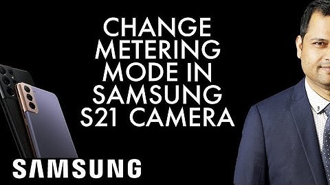 Change metering mode in Samsung Camera app  | Samsung Galaxy S21