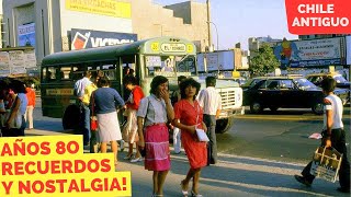 CHILE ANTIGUO EN LOS AÑOS 80: RECUERDOS Y NOSTALGIA DE UNA GENERACION