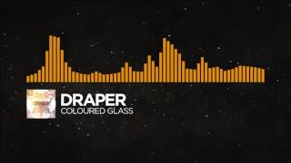 House  - Draper - Coloured Glass Monstercat EP