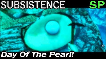 Day Of The Pearl! | Subsistence Single Player Gameplay | EP 36 | Season 5