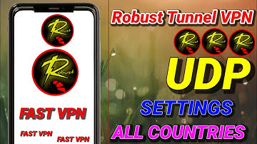 How to setup Robust Tunnel VPN with all country UDP settings for fast & secure browsing 
