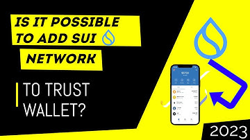 How To Add Sui Network To Trust Wallet?