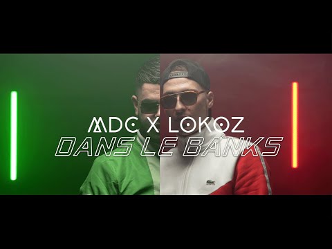 MDC x LOKOZ | Dans le banks (Clip officiel)