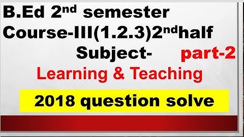 #WBUTTEPA B.ed 2nd semester course-1.2.3(2nd half) learning previous year(2018)question solve part-2