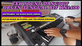 Cek Sound Dangdut Orgen Tunggal Tempo Goyang Bit Style KN1400 HD AUDI0 BASS JEDUG