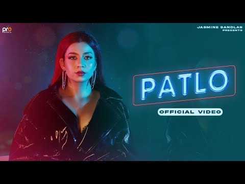 PATLO  Official Video  Jasmine Sandlas  Latest Punjabi 2023  Jasmine Sandlas Music 