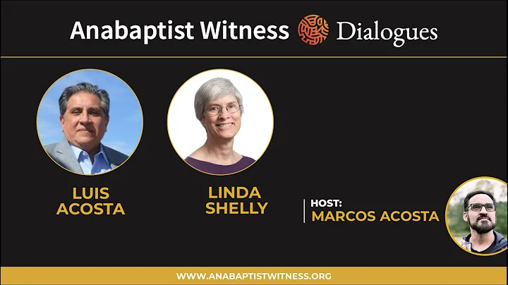 Luis Acosta y Linda Shelly | Anabaptist Witness Di...