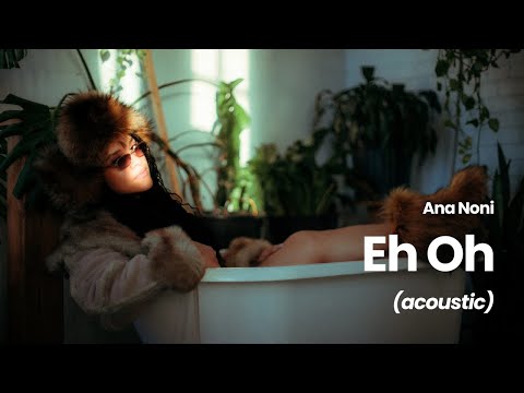 Ana Noni Eh Oh Acoustic Version
