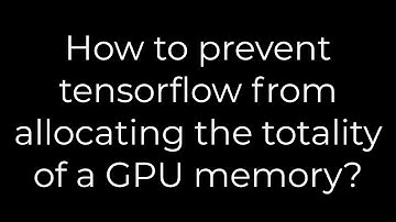 Python :How to prevent tensorflow from allocating the totality of a GPU memory?(5solution)