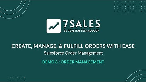 Create, Manage, & Fulfill Orders with Ease: Salesforce Order Management