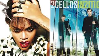 We Found Love - Calvin Harris and Rihanna vs 2CELLOS