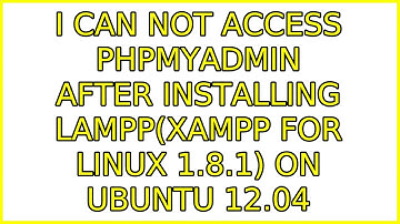 Ubuntu: I can not access phpmyadmin after installing Lampp(XAMPP for Linux 1.8.1) on Ubuntu 12.04