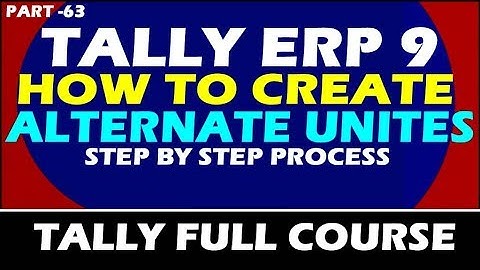 Chapter 63 : How to Use Alternate Unit in Tally ERP 9 | Use Alternate Unit for Stock Items in Tally
