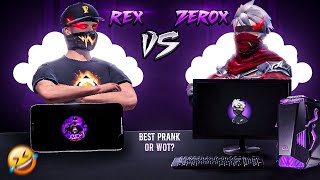 REX (Mobile)📱 Vs ZEROX (Pc)🖥️ | BIGGEST PRANK EVER‼️🤣