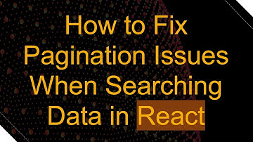 How to Fix Pagination Issues When Searching Data in React