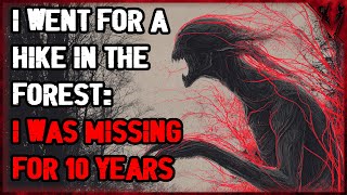 I Went For A Hike In The Forest: I Was Missing For 10 Years