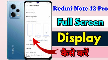 how to full screen display in redmi note 12 pro, redmi note 12 pro full screen display setting