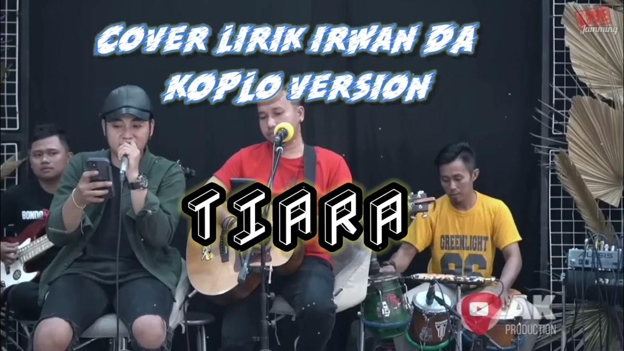 TIARA KRIS COVER LIRIK IRWAN DA koplo version YouTube