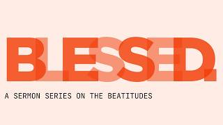 Blessed - Part 8 - Peacemakers