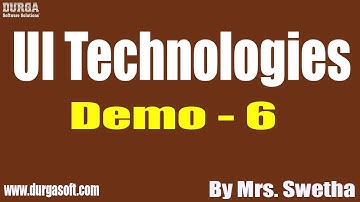 UI Technologies tutorial || Demo - 6 || by Mrs. Swetha On 16-09-2020 @6AM