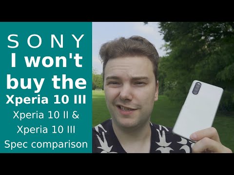 Why I won*t buy the Xperia 10 III