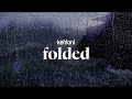 kehlani - folded (lyrics)