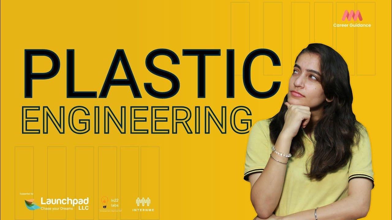 Plastic Engineering Explore about Plastic Engineering. YouTube
