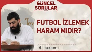 Futbol izlemek haram mıdır? Halis Bayancuk Hoca