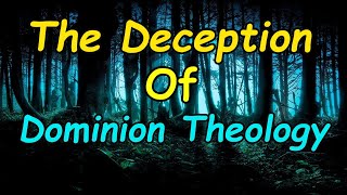 The Deception of Dominion Theology screenshot 1