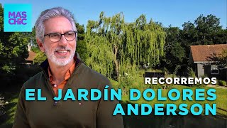 VISITAMOS el JARDÍN SILVESTRE de la PAISAJISTA Dolores Anderson  con Juan Miceli | Mas Chic