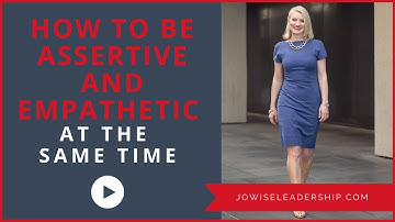 How to be empathetic and assertive at the same time