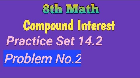 8th Math | Compound Interest | Practice Set 14.2  | Q.No.2