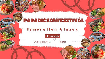 Amikor a falu pirosba borul - Husztóti Paradicsom Fesztivál 2025.