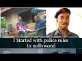I started with police roles in nollywood _ how nollywood actor Sunny Oti joined Nollywood (part 4)