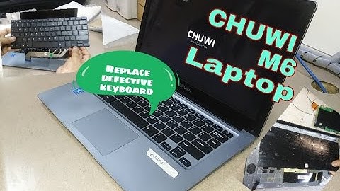 CHUWI M6 laptop how to replace defective keyboard