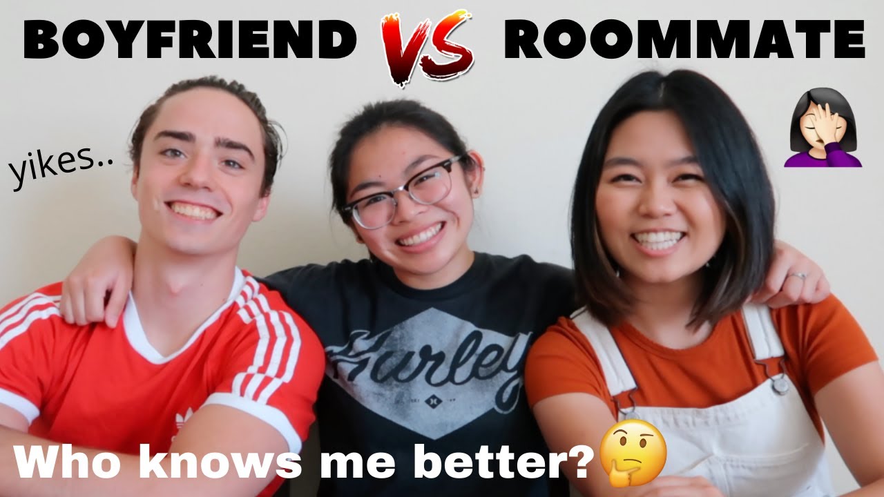 Who knows me better?! BOYFRIEND vs ROOMMATE YouTube