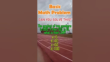The product of two numbers is 1500. If their GCF is 10, what is their LCM a) 15 b) 100 c) 150 d)1500