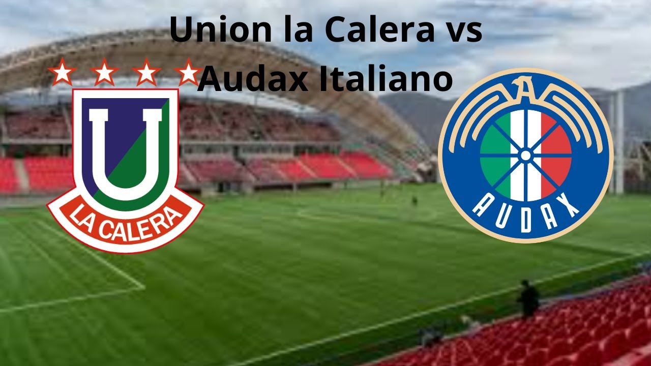 Union la Calera vs Audax Italiano En ViVo - YouTube