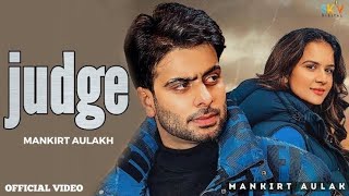 Judge (Full HD Video) Mankrit Aulakh || Roop gill || Chakwe records || latest song 2022 ||