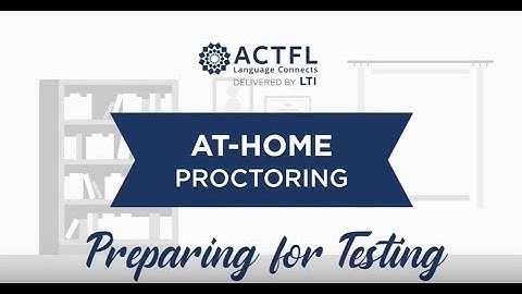 Preparing for At-Home Parent/Guardian Proctoring of ACTFL Assessments