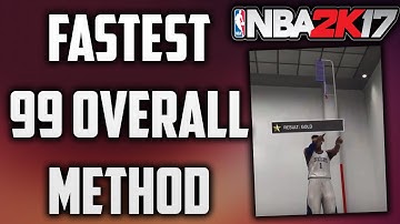 FASTEST WAY TO GET 99 OVERALL IN NBA 2K17 | UNLOCK ALL UPGRADES EASY