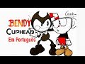 CUPHEAD - Paródia Bendy "Build Our Machine" (em Português)