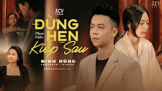 Karaoke | Đừng Hẹn Kiếp Sau - Đình Dũng (Beat Hạ 1.5 Tone)