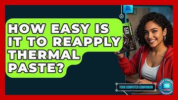 How Easy Is It To Reapply Thermal Paste? - Your Computer Companion
