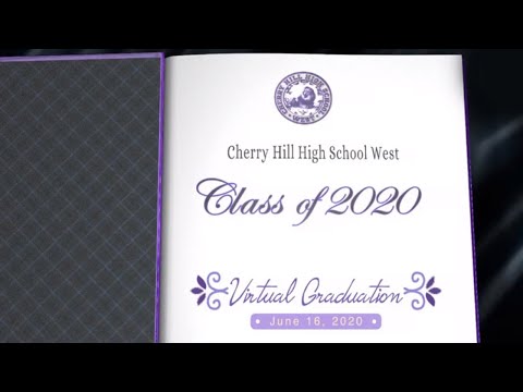 Cherry Hill High School West Class of 2020 Virtual Graduation