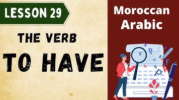 Moroccan Arabic: Lesson 29 / Verb To Have