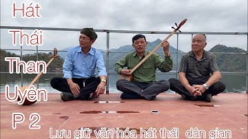 Hát Thái Than Uyên-Lai Châu P2 ll Hội Tụ Các Nghệ Nhân Hát Thái Mường Cang#Tiện Pin TV#45