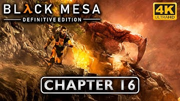 〈4K〉Black Mesa: Definitive Edition Chapter 16 Gonarch